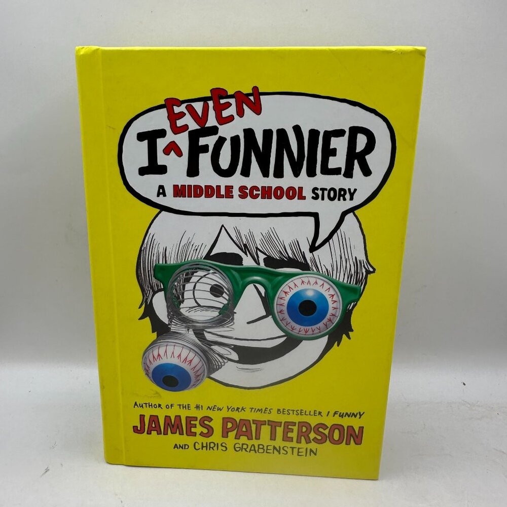 Even I Funnier: A Middle School Story By James Patterson Hardcover Book